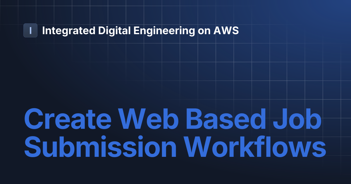 Create Web Based Job Submission Workflows | Integrated Digital ...